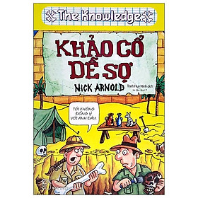 Horrible Knowledge: Khảo Cổ Dễ Sợ