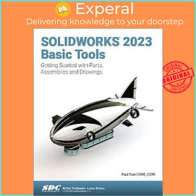 Sách - SOLIDWORKS 2023 Basic Tools : Getting Started with Parts, Assemblies and Dra by Paul Tran (US edition, paperback)