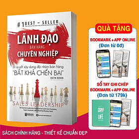 Lãnh Đạo Bán Hàng Chuyên Nghiệp – Bí Quyết Xây Dựng Đội Nhóm Bán Hàng “Bất Khả Chiến Bại”