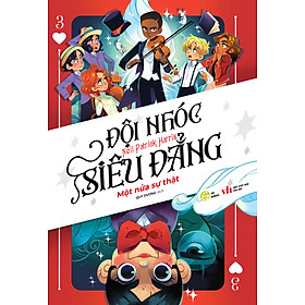 Hình ảnh Sách trinh thám - Đội nhóc siêu đẳng Tập 3: Một nửa sự thật - Neil Patrick Harris - Truyện Phiêu lưu Ảo thuật Độ tuổi 8+