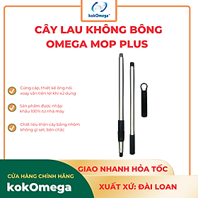 Mua Thân Cây Lau Nhà kokOmega Omega Mop Plus ( Đài Loan) ( KHÔNG BÔNG)