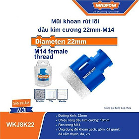MŨI KHOAN RÚT LÕI ĐẦU KIM CƯƠNG 22MM WKJ8K22 WADFOW - HÀNG CHÍNH HÃNG