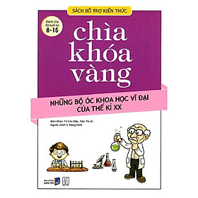 Chìa Khóa Vàng - Những Bộ Óc Khoa Học Vĩ Đại Của Thế Kỷ XX (Tranh Màu)