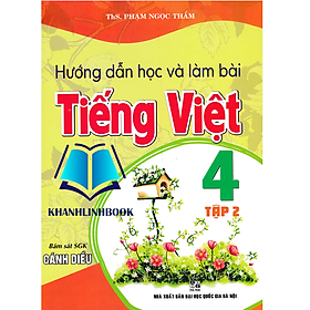Sách - Hướng Dẫn Học Và Làm Bài Tiếng Việt 4 - Tập 2 (Bám Sát SGK Cánh Diều)