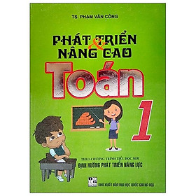 Phát Triển Nâng Cao Toán 1 - Theo Chương Trình Tiểu Học Mới - Định Hướng Phát Triển Năng Lực