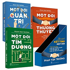 Combo bộ sách kết tinh một đời của gs. phan văn trường: một đời thương thuyết + một đời quản trị + một đời như kẻ tìm đường