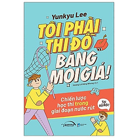 Sách Tôi phải thi đỗ bằng mọi giá - Alphabooks - BẢN QUYỀN