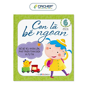 Sách Con Là Bé Ngoan (Tập 6)