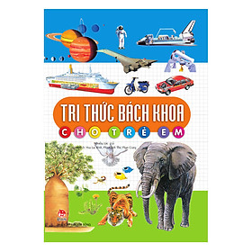 [Download Sách] Tri Thức Bách Khoa Cho Trẻ Em (Tái Bản)