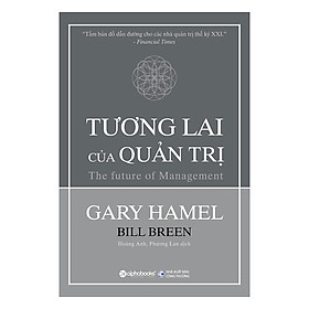 Tương Lai Của Quản Trị (Tái Bản 2017)