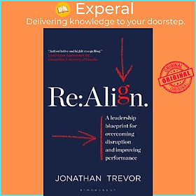 Sách - Re:Align : A Leadership Blueprint for Overcoming Disruption and Improv by Jonathan Trevor (UK edition, paperback)