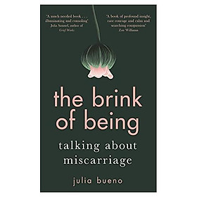 Download sách The Brink of Being: Talking About Miscarriage (Paperback)