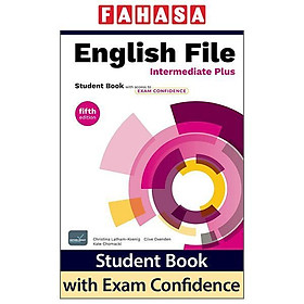 Sách ngoại văn: English File - Fifth Edition - Intermediate Plus - Student Book With Exam Confidence