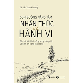 Sách Con Đường Nâng Tầm Nhận Thức Và Hành Vi