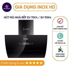 Mua Máy hút mùi Sevilla  CAO CẤP  Hút mùi nhà bếp SV 70K4 / SV 90K4 vẫy tay cửa mở tự động  công suất cao