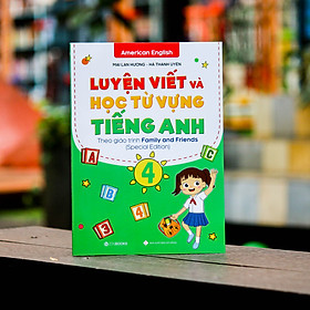 Hình ảnh Sách - Luyện Viết Và Học Từ Vựng Tiếng Anh Lớp 4 – Theo Chương Trình Family And Friends (Special Edition)