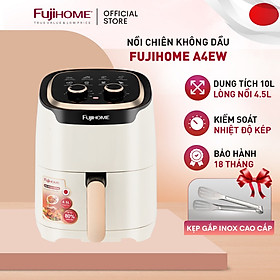 Nồi chiên không dầu 4.5 Lít FujiHome A4EW , nồi chiên cơ  Công suất 1400W - Bảo hành điện tử 18 tháng - Hàng chính hãng