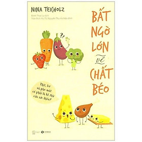 Sách Bất Ngờ Lớn Về Chất Béo