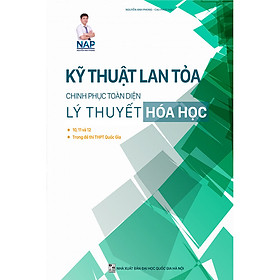 Nơi bán Kỹ Thuật Lan Tỏa Chinh Phục Toàn Diện Lý Thuyết Hóa Học (Lớp 10 – 11 – 12) - Giá Từ -1đ