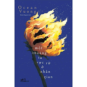 Hình ảnh Sách - Một thoáng ta rực rỡ ở nhân gian (On earth we're briefly gorgeous - Ocean Vuong)