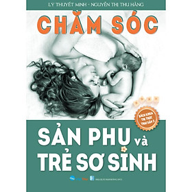 Sách - Chăm Sóc Sản Phụ Và Trẻ Sơ Sinh - Việt Thư
