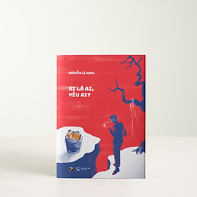 Ai là ai, yêu ai? - Bìa Cứng (Bộ tiểu thuyết "CƠN BÃO CUỐI CÙNG")