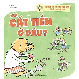 Những Bài Học Về Tiền Bạc Dành Cho Trẻ Em - Nên Cất Tiền Ở Đâu? - Bản Quyền