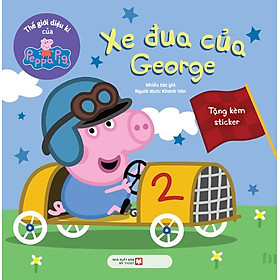 Thế Giới Diệu Kì Của Peppa Pig: Xe Đua Của George - George Matthew Adams