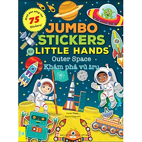 Jumbo Stickers For Little Hands - Khám Phá Vũ Trụ - 75 Stickers! (ND) 