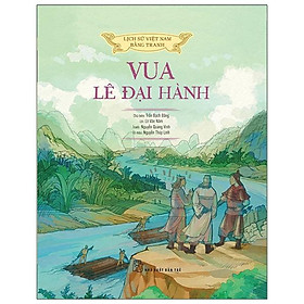 Lịch Sử Việt Nam Bằng Tranh: Vua Lê Đại Hành (Bản Màu)