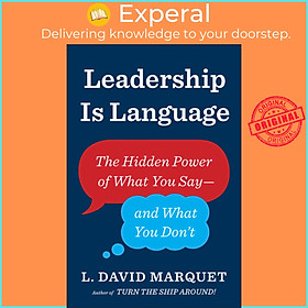 Sách - Leadership Is Language : The Hidden Power of What You Say and What Yo by L. David Marquet (UK edition, paperback)