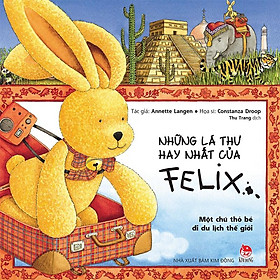 Hình ảnh Sách - Những lá thư hay nhất của Felix - Một chú thỏ bé đi du lịch thế giới