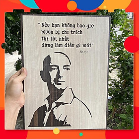 Tranh treo tường tạo động lực bằng Gỗ khắc laser handmade TBIG043 "Jeff Bezos: nếu bạn không bao giờ muốn bị chỉ trích