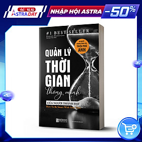 Sách - Quản Lý Thời Gian Thông Minh Của Người Thành Đạt: Bí Quyết Thành Công Của Triệu Phú Anh - Tái Bản 2022