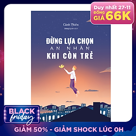 Đừng Lựa Chọn An Nhàn Khi Còn Trẻ
