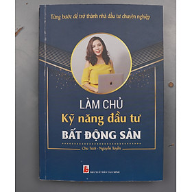 Làm Chủ Kỹ Năng Đầu Tư Bất Động Sản
