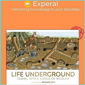 Sách - Life Underground - Tunnel into a World of Wildlife by Richard Orr (UK edition, hardcover)