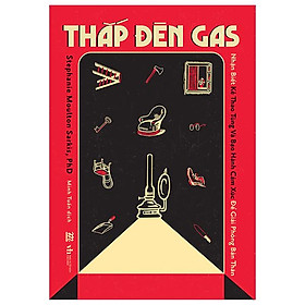 Thắp Đèn Gas - Nhận Biết Kẻ Thao Túng Và Bạo Hành Cảm Xúc Để Giải Phóng Bản Thân