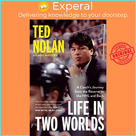 Sách - Life In Two Worlds - A Coach's Journey from the Reserve to the NHL and Back by Ted Nolan (UK edition, hardcover)