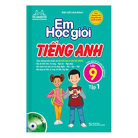 Em Học Giỏi Tiếng Anh Lớp 9 (Tập 1) - Kèm Đĩa CD