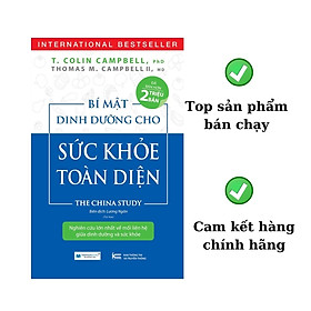 Hình ảnh Bí Mật Dinh Dưỡng Cho Sức Khỏe Toàn Diện - The China Study ( Tái Bản)