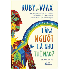 Hình ảnh Sách - Làm Người Là Như Thế Nào? How To Be Human – The Manual