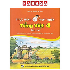 Hình ảnh Thực Hành Và Phát Triển Tiếng Việt 4 - Tập Hai (Biên Soạn Theo Chương Trình GDPT 2018)