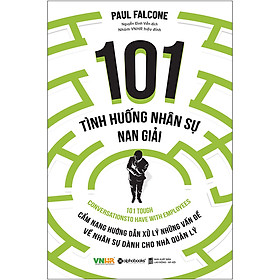 [Download Sách] 101 Tình Huống Nhân Sự Nan Giải (Tái Bản 2020)