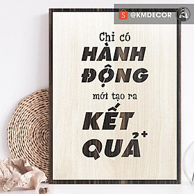 Mua Mẫu tranh  chỉ có hành động mới tạo ra kết quả  - Tranh tạo động lực treo tường trang trí văn phòng