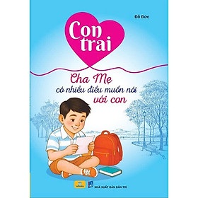 NDB - Con trai cha mẹ có nhiều điều muốn nói với con