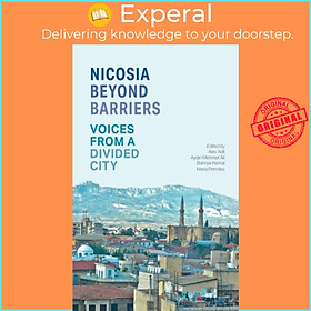 Sách - Nicosia Beyond Barriers - Voices from a Divided City by Aydin Mehmet Ali (UK edition, paperback)