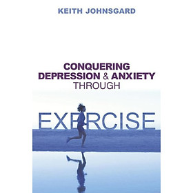 Conquering Depression and Anxiety Through Exercise