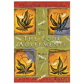 Sách ngoại văn: The Four Agreements - A Practical Guide To Personal Freedom