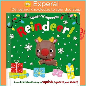 Sách - Squish 'n' Squeeze Reindeer! by Jess Moorhouse (UK edition, hardcover)